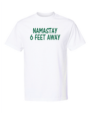 Namastay 6 Feet Away Tee