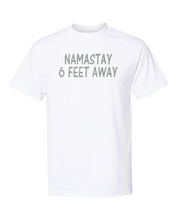 Namastay 6 Feet Away Tee